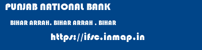 PUNJAB NATIONAL BANK  BIHAR ARRAH, BIHAR ARRAH , BIHAR   ifsc code